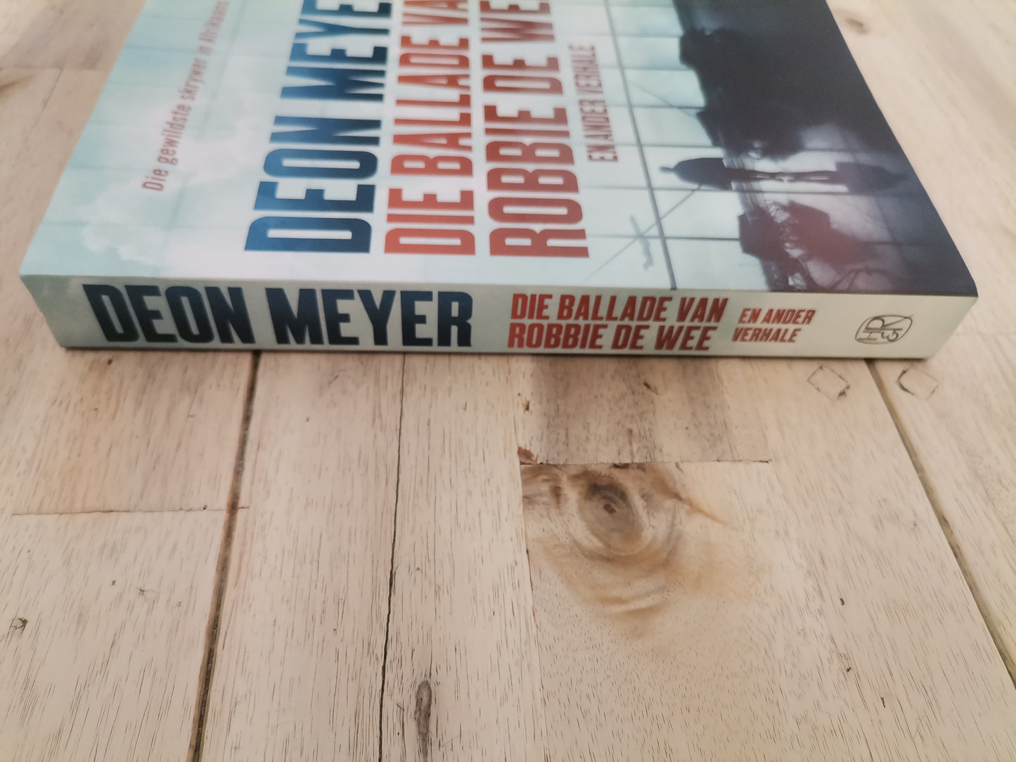 Die Ballade Van Robbie De Wee by Deon Meyer
