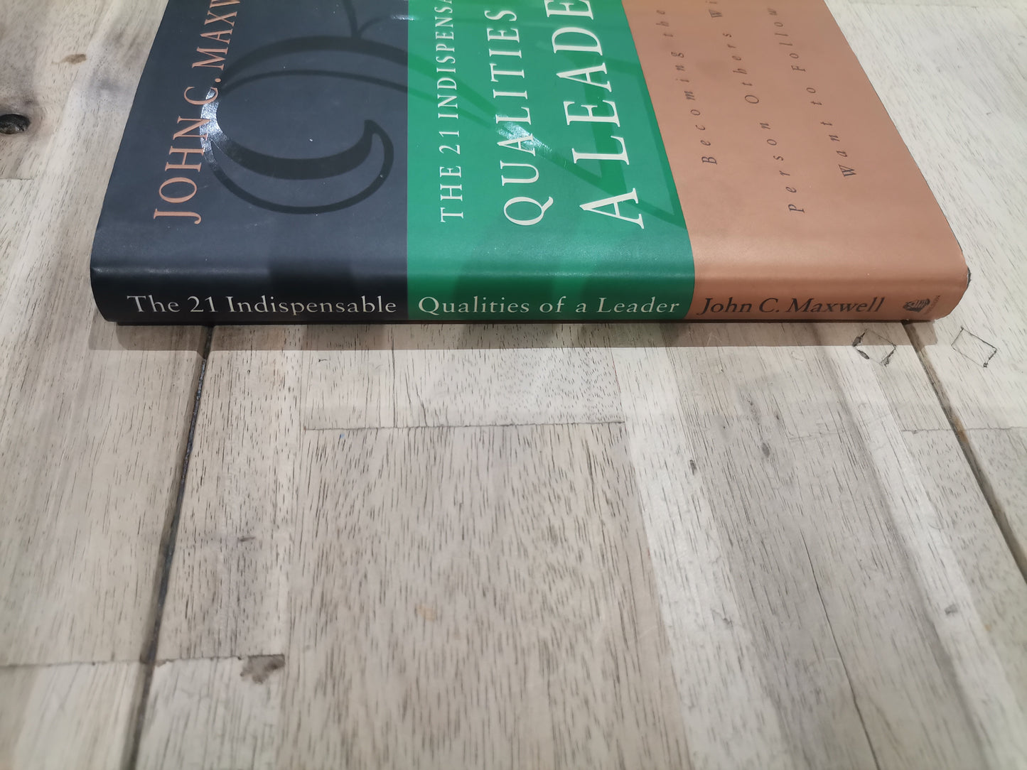 The 21 Indispensable Qualities of a Leader by John C. Maxwell