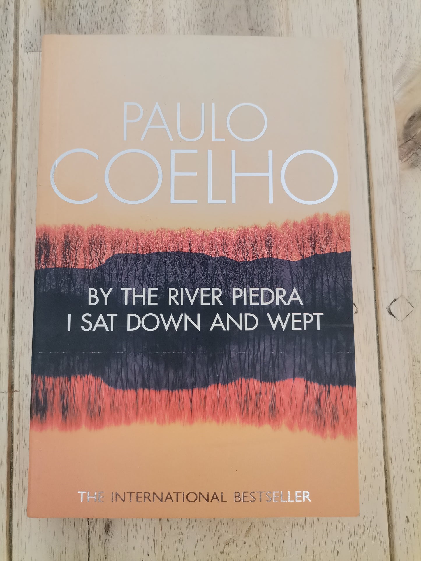 By The River Piedra I Sat Down And Wept by Paulo Coelho