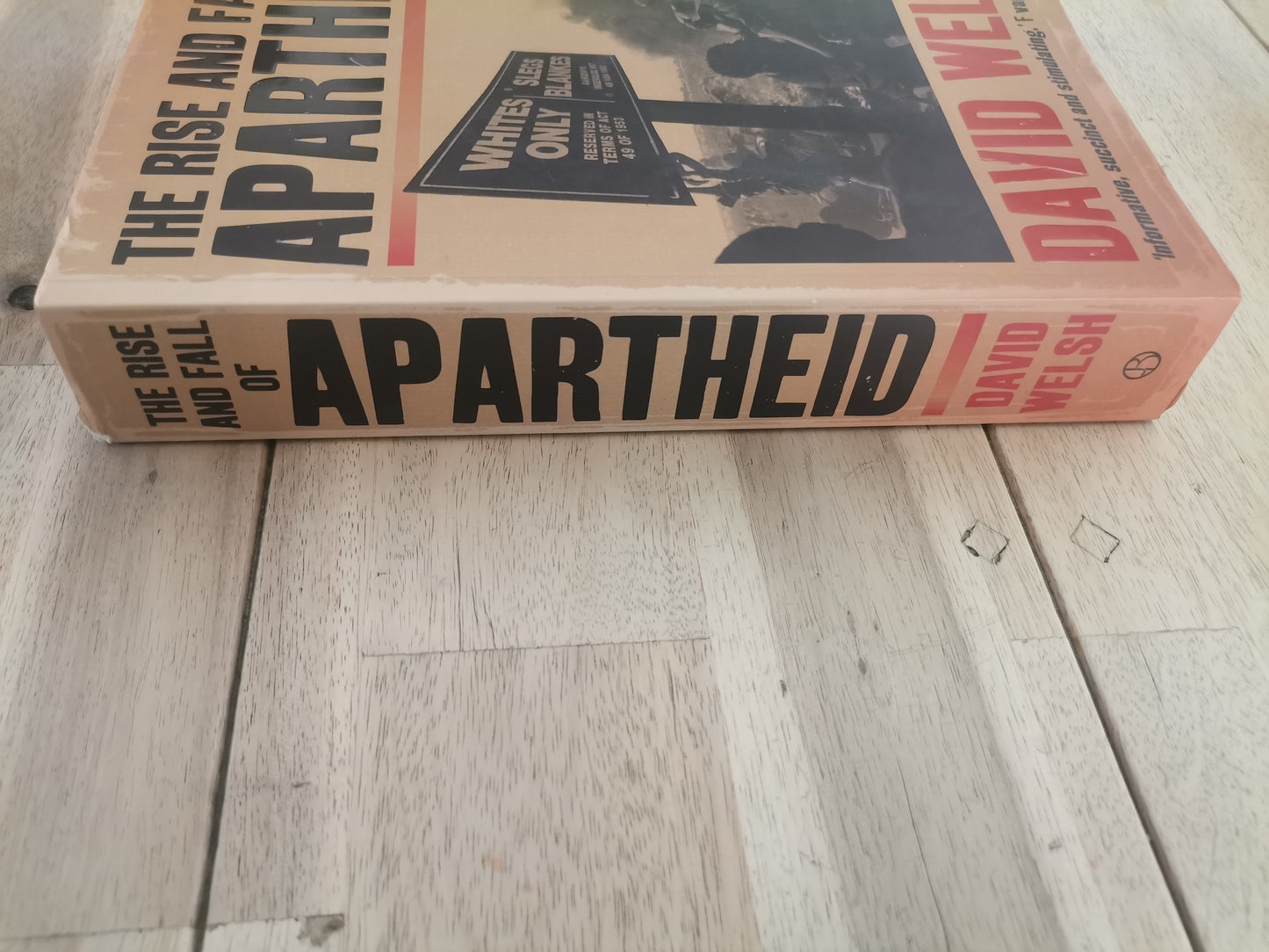 The Rise and Fall of Apartheid by David Welsh