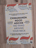 The Thing Around Your Neck – Chimamanda Ngozi Adichie