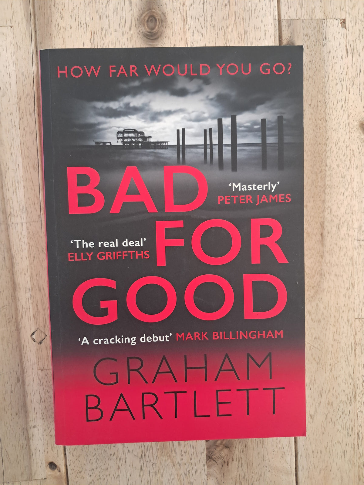 Bad for Good – Graham Bartlett