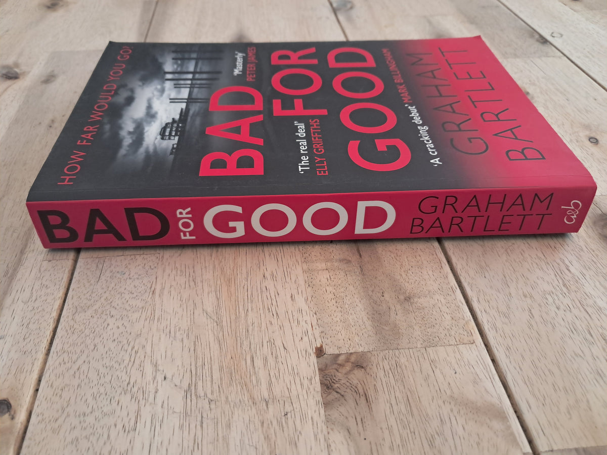 Bad for Good – Graham Bartlett