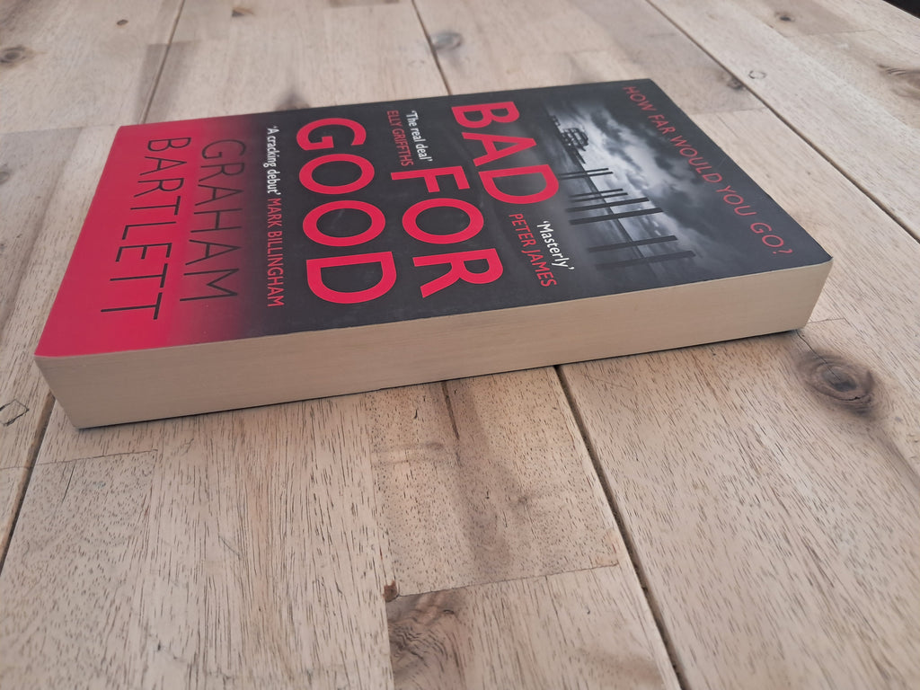 Bad for Good – Graham Bartlett