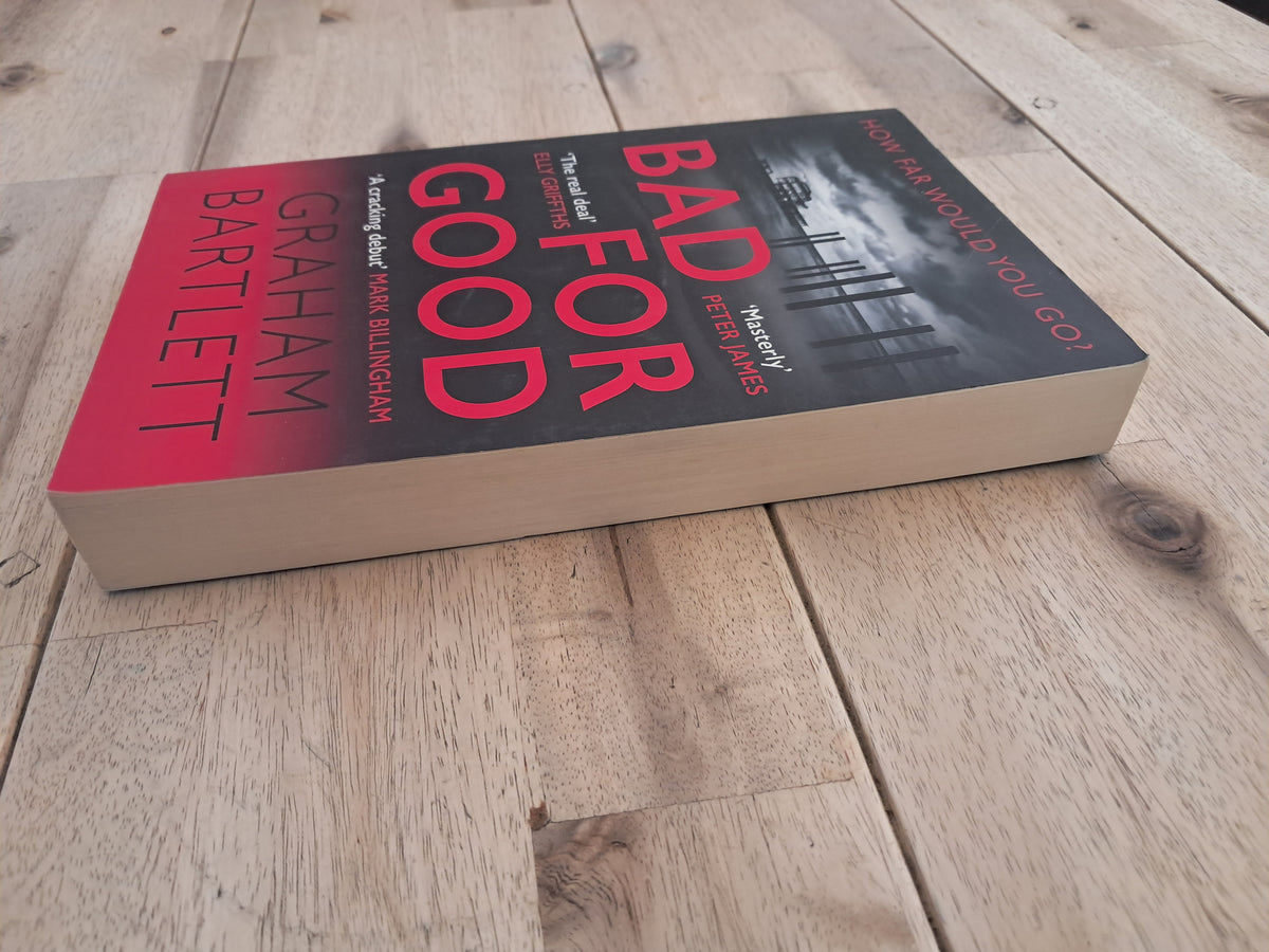 Bad for Good – Graham Bartlett