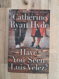Have You Seen Luis Velez? – Catherine Ryan Hyde