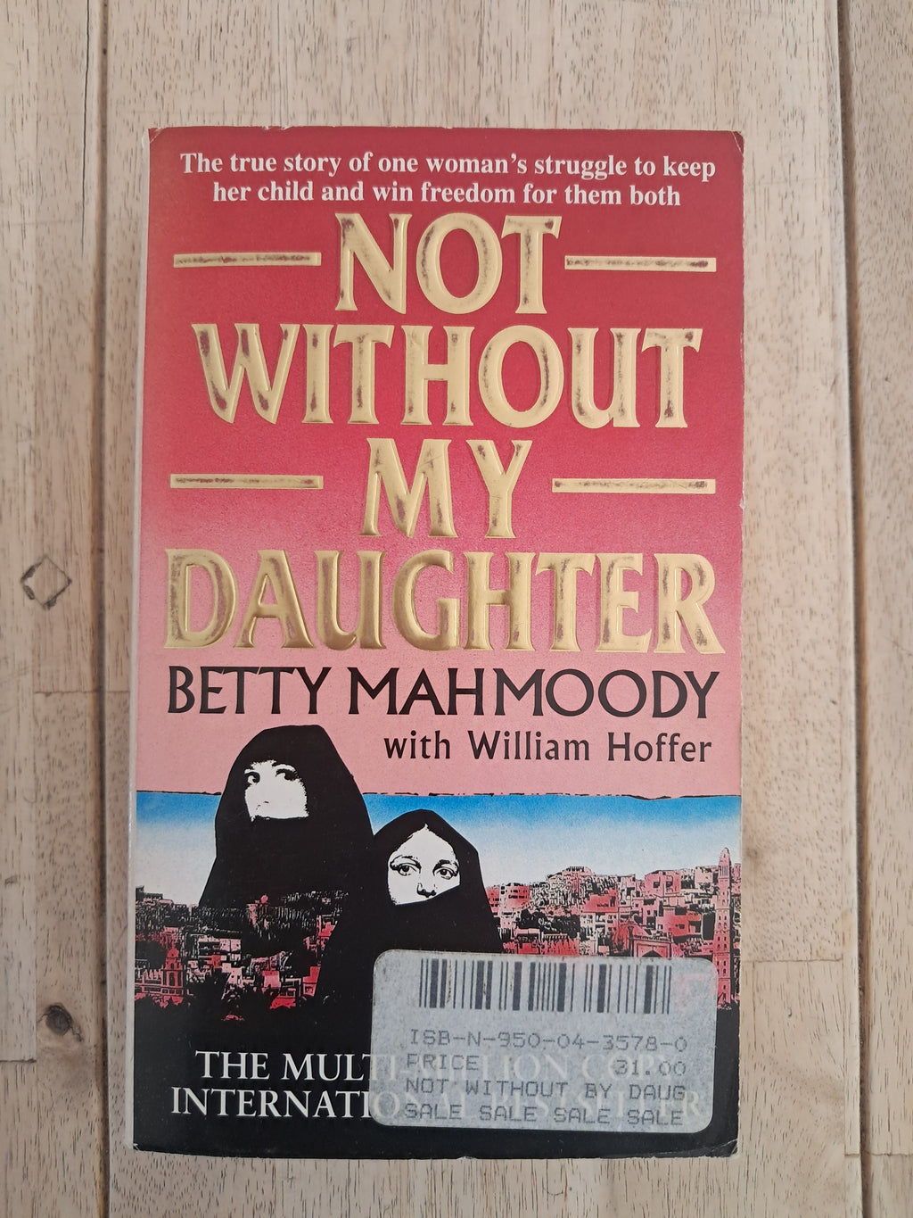 Not Without My Daughter – Betty Mahmoody & William Hoffer