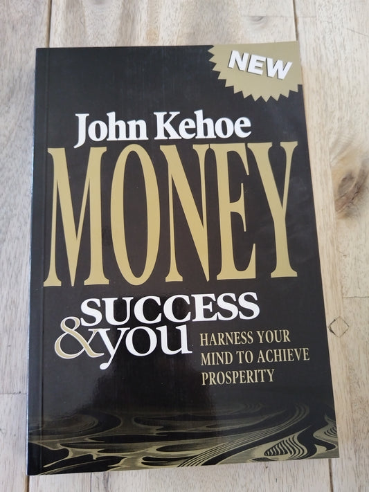 Money Success & You John Kehoe