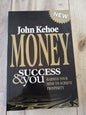 Money Success & You John Kehoe