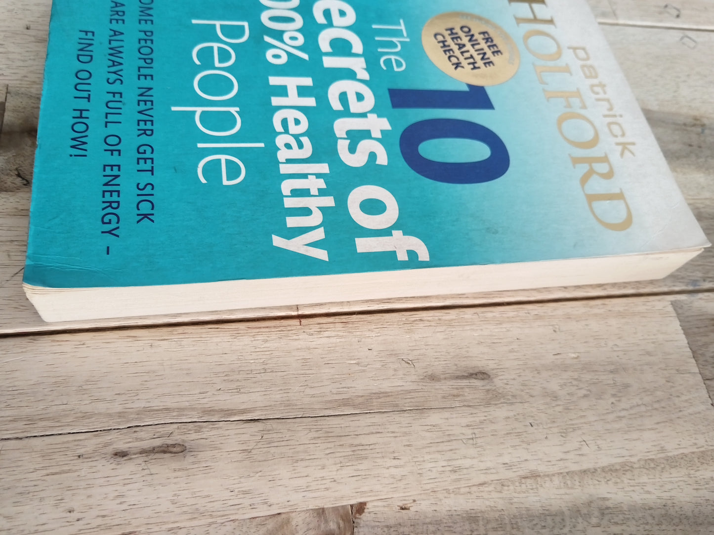 The 10 Secrets of 100% Healthy People Patrick Holford