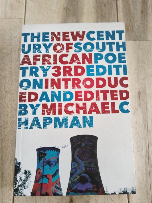 The New Century of South African Poetry Third Edition Edited By Michael Chapman