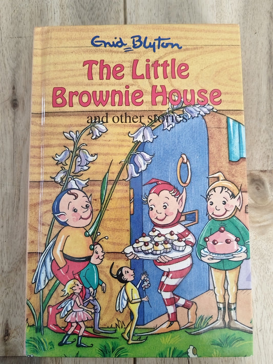 The Little Brownie House and other stories Enid Blyton
