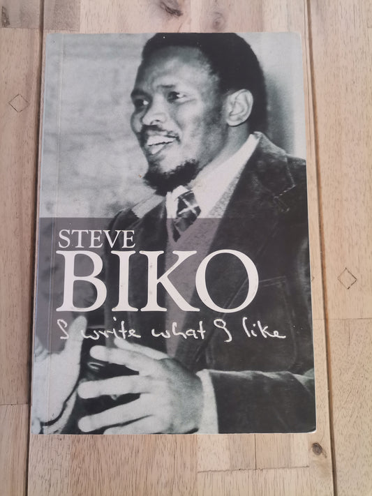 I Write What I Like by Steve Biko