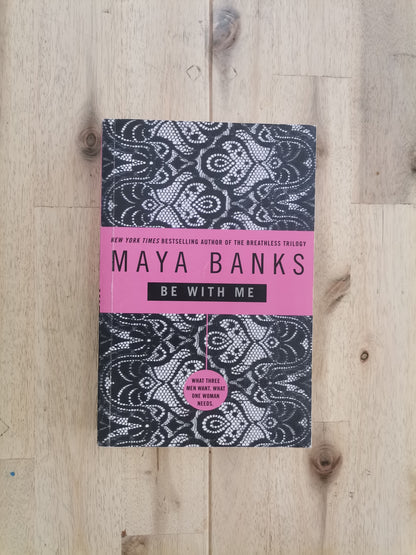 Be With Me – Maya Banks