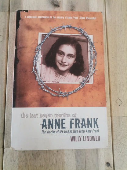 The Last Seven Months of Anne Frank - Willy Lindwer