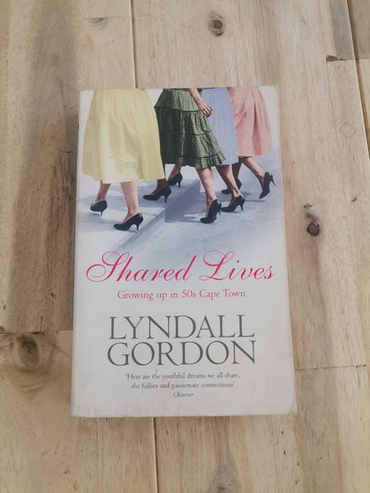 Shared Lives: Growing Up in 1950s Cape Town by Lyndall Gordon