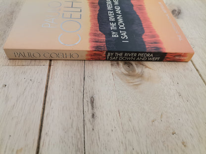 By The River Piedra I Sat Down And Wept by Paulo Coelho