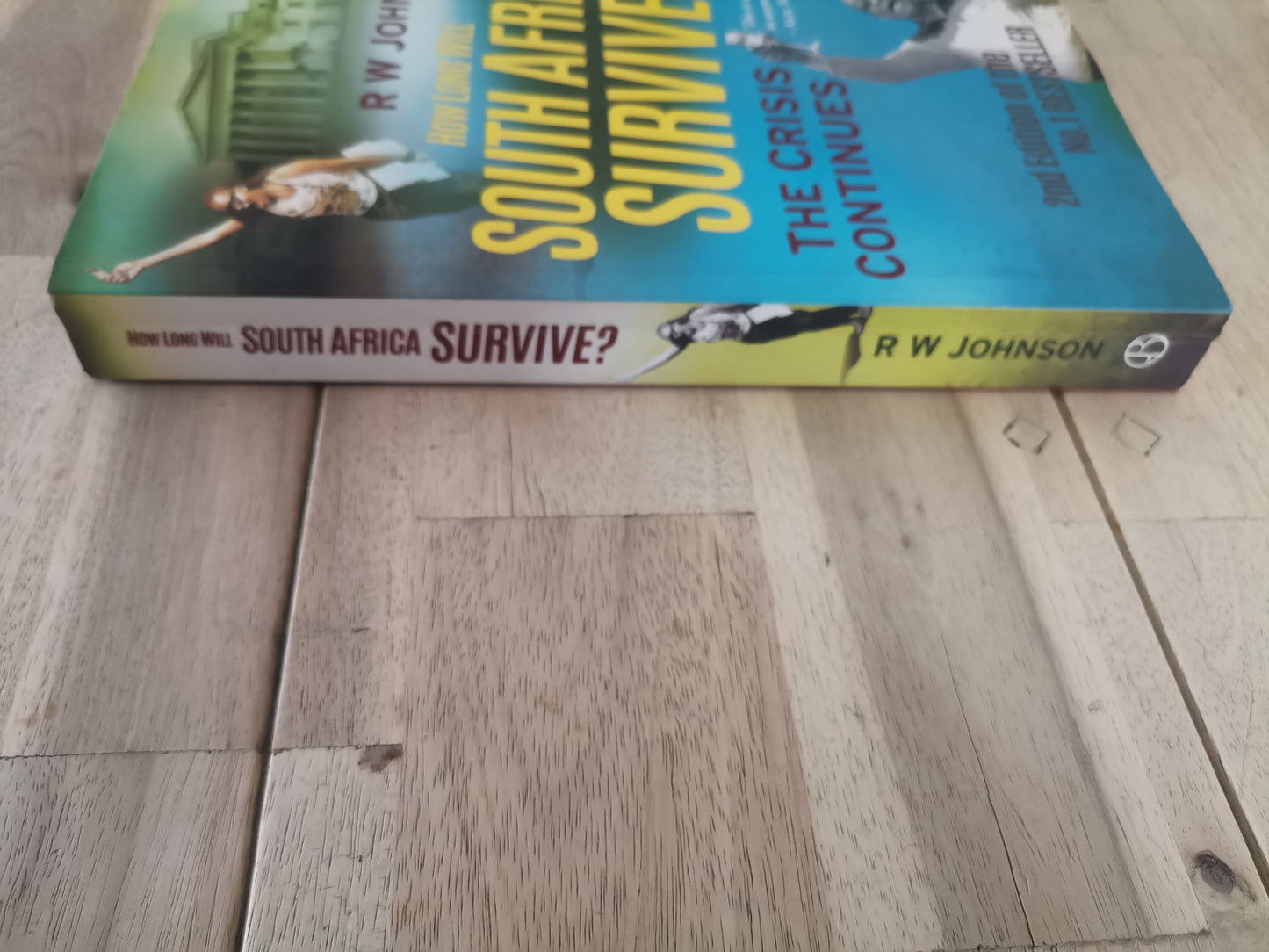 How Long Will South Africa Survive? - R.W. Johnson