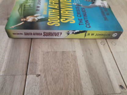 How Long Will South Africa Survive? - R.W. Johnson