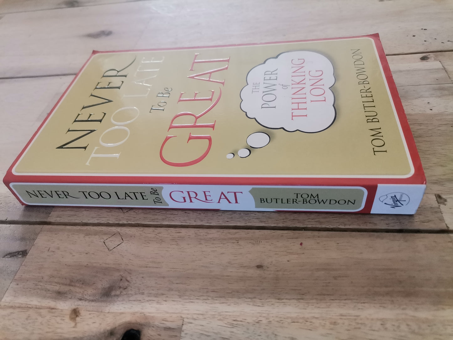 Never Too Late to Be Great by Tom Butler-Bowden