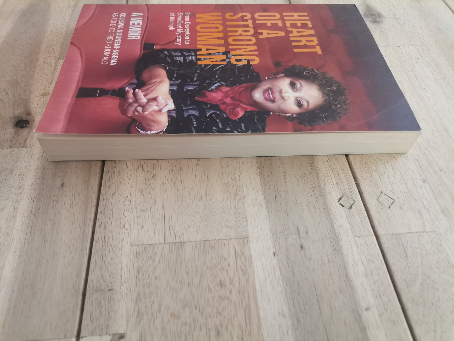Heart of a Strong Woman by Xoliswa Nduneni-Ngema as told by Fred Khumalo