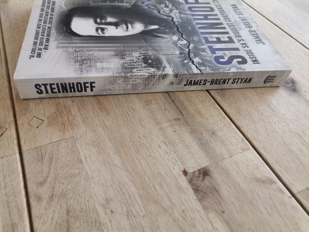 Steinhoff: Inside SA's Biggest Corporate Crash by James-Brent Styan