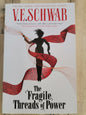The Fragile Threads of Power by V.E. Schwab