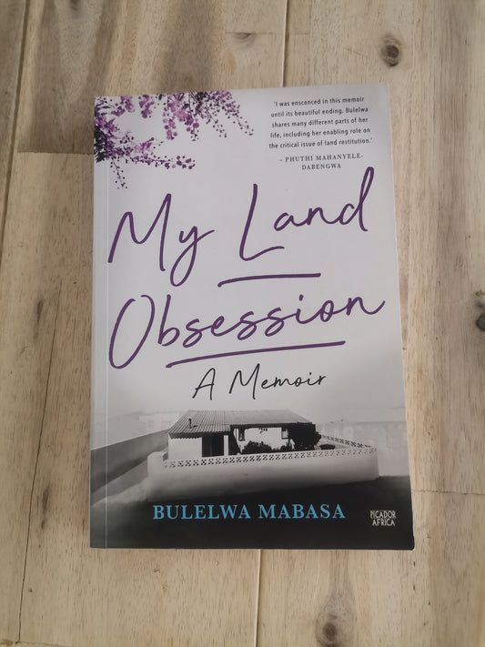 My Land Obsession by Bulelwa Mabasa