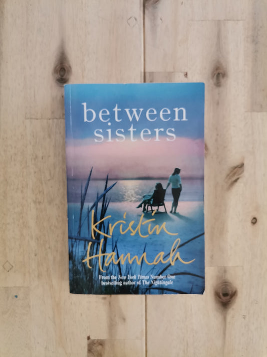 Between Sisters – Kristin Hannah