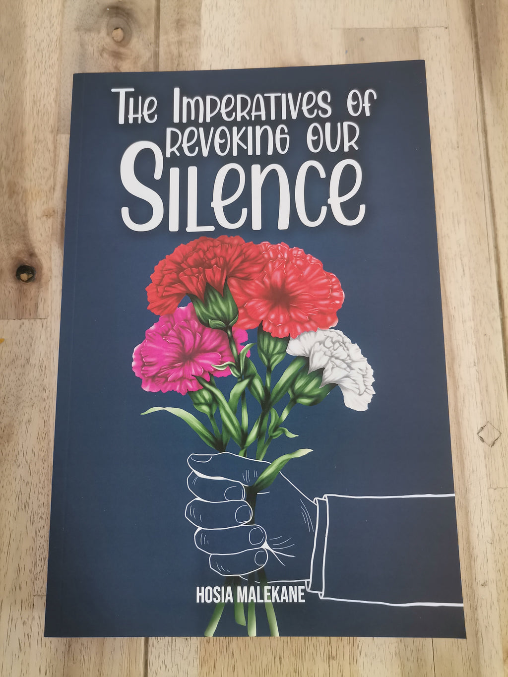 The Imperatives of Revoking Our Silence by Hosia Malekane