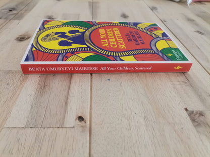 All Your Children, Scattered – Beata Umubyeyi Mairesse