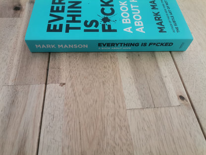 Everything is F*cked by Mark Manson