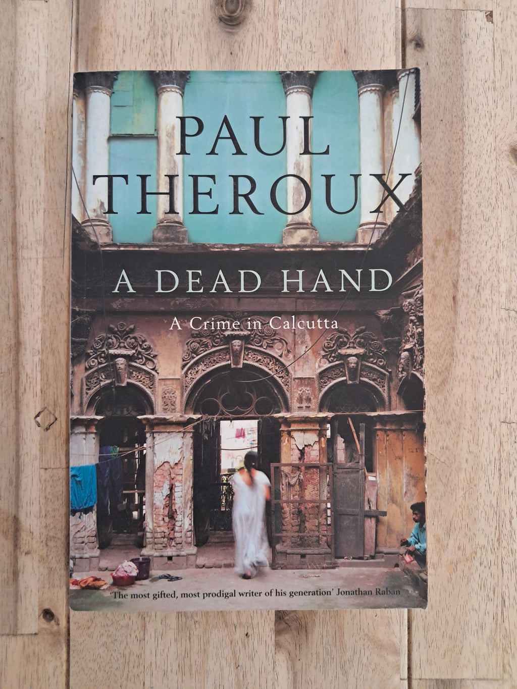 A Dead Hand: A Crime in Calcutta – Paul Theroux