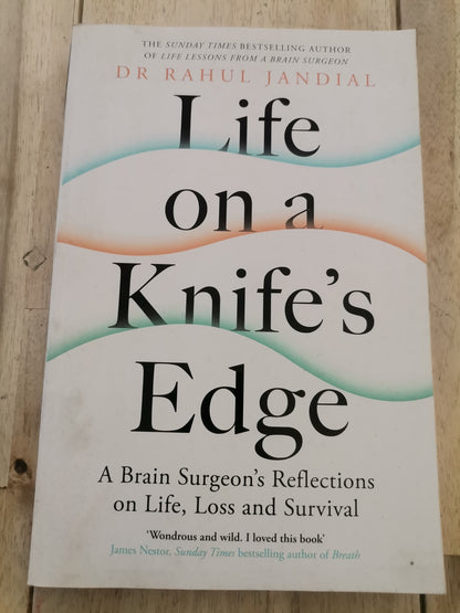 Life on a knife's edge. Dr. Rahul Jandial