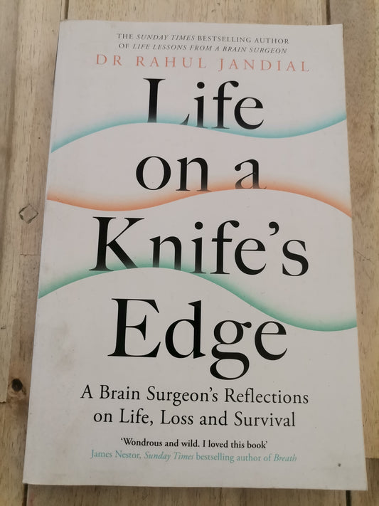 Life on a knife's edge. Dr. Rahul Jandial