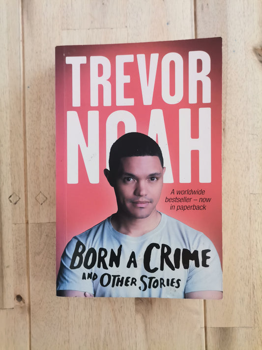 Born a Crime – Trevor Noah