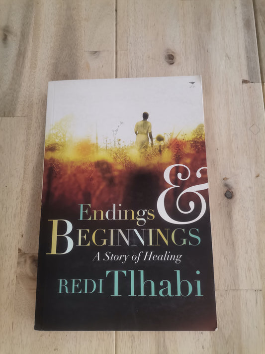 Endings and Beginnings by Redi Tlhabi