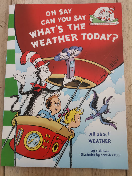Oh Say,Can You Say, What's The Weather Today? DR Seuss