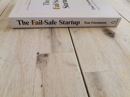 The Fail-Safe Startup: Why Most Startups Fail and How to Avoid It