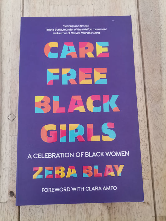 Carefree Black Girls by Zeba Blay