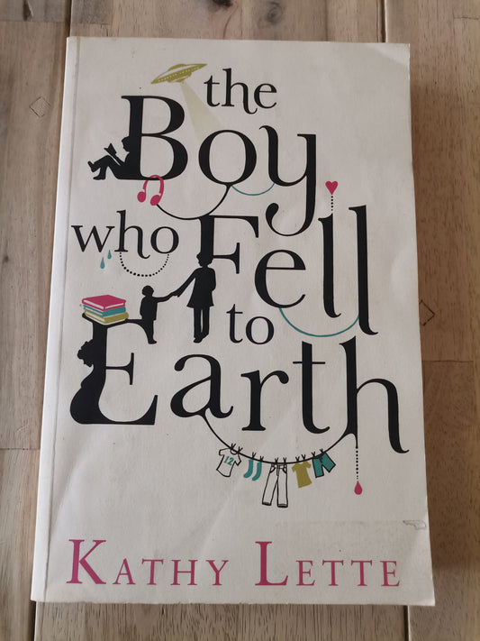 The Boy Who Fell to Earth by Kathy Lette