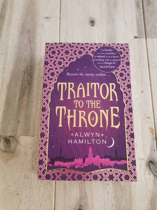 Traitor to the Throne by Alwyn Hamilton (Rebel of the Sands #2)