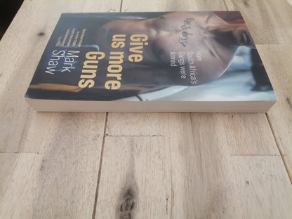 Give Us More Guns - Mark Shaw (Trade Paperback)
