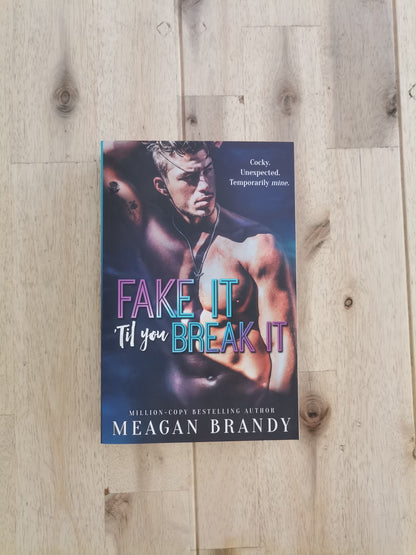 Fake It Till You Break It – Megan Brandy