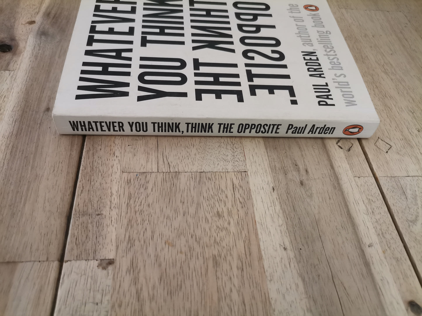 Whatever You Think, Think the Opposite by Paul Arden - Mass Paperback