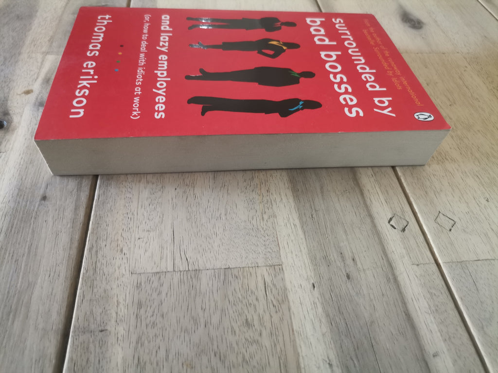 Surrounded by Bad Bosses and Lazy Employees by Thomas Erikson