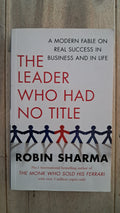 The Leader Who Had No Title – Robin Sharma