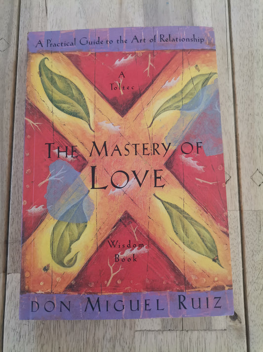 The Mastery of Love by Don Miguel Ruiz