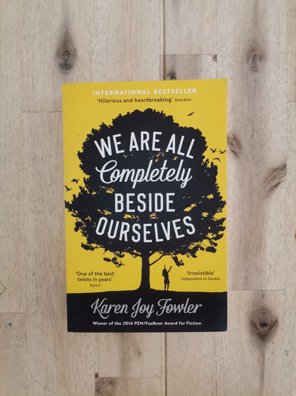 We Are All Completely Beside Ourselves – Karen Joy Fowler