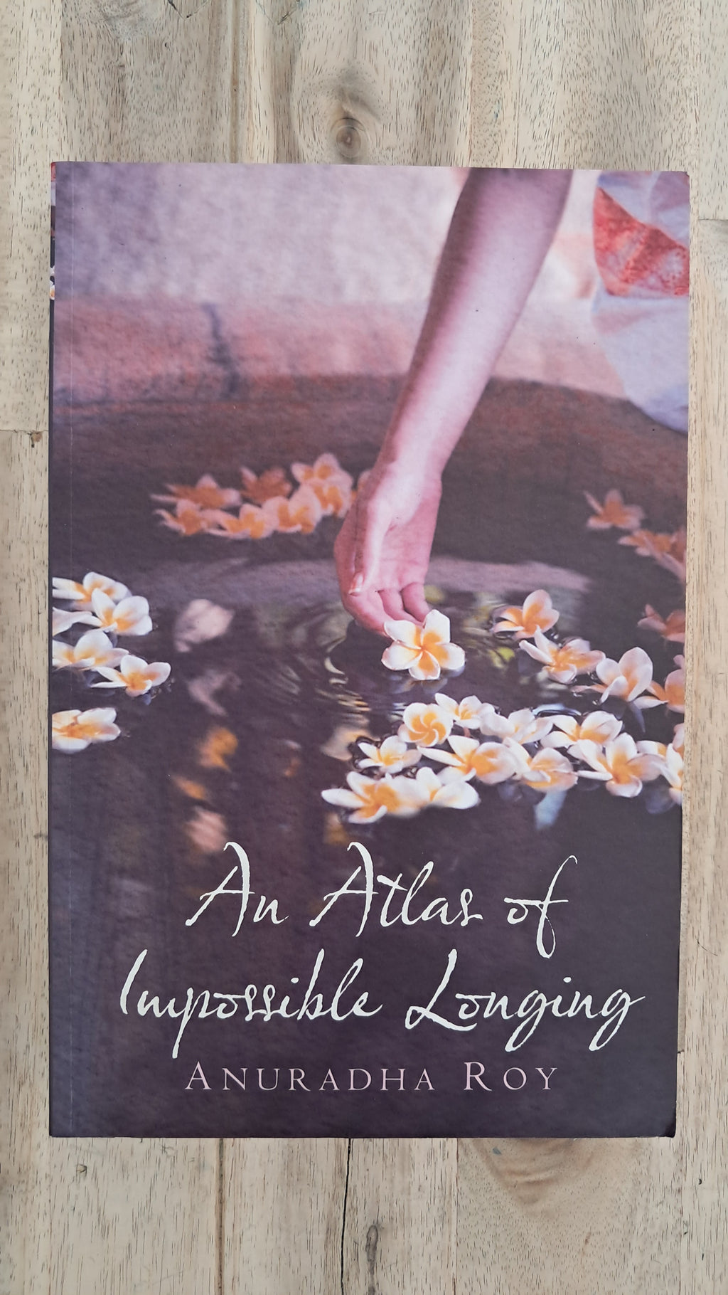 An Atlas of Impossible Longing – Anuradha Roy